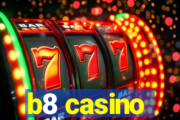 b8 casino